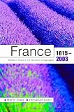 France 1815-2003: Modern History for Modern Languages (Modern History of Modern Languages)
