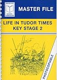 Life in Tudor times : a master file : key stage 2
