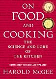 On Food and Cooking: The Science and Lore of the Kitchen