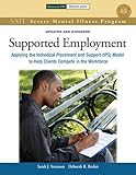 Supported employment : applying the individual placement and support (IPS) model to help clients compete in the workforce