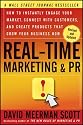 Real-Time Marketing and PR, Revised: How to Instantly Engage Your Market, Connect with Customers, and Create Products that Grow Your Business Now