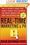 Real-Time Marketing and PR, Revised: How to Instantly Engage Your Market, Connect with Customers, and Create Products that Grow Your Business Now