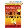 Real-Time Marketing and PR, Revised: How to Instantly Engage Your Market, Connect with Customers, and Create Products that Grow Your Business Now