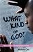 What Kind of God?: Responding to 10 Popular Accusations