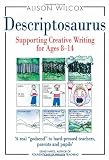 Descriptosaurus: Supporting Creative Writing for Ages 8-14 (Hardcover)