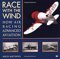 Race with the Wind: How Air Racing Advanced Aviation Race with the Wind: How Air Racing Advanced Aviation