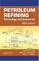 Petroleum Refining: Technology and Economics, Fifth Edition