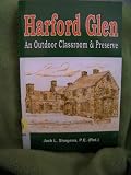 Harford Glen -An Outdoor Classroom & Preserve Where History, Nature, And Education Coalesce