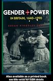 Gender and power in Britain, 1640-1990