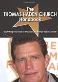 The Thomas Haden Church Handbook - Everything you need to know about Thomas Haden Church