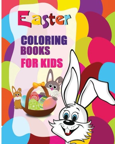 Easter Coloring Books For Kids: Color Me Happy 2016 (Free Maze Games For Kids)