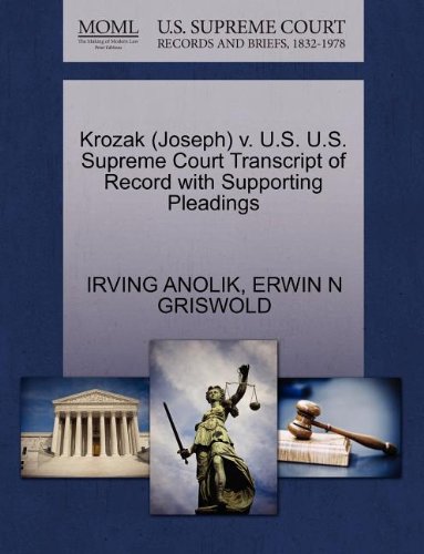 Krozak (Joseph) v. U.S. U.S. Supreme Court Transcript of Record with Supporting Pleadings