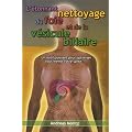 Etonnant nettoyage du foie et de la v�sicule biliaire (L') : Un outil puissant pour optimiser vous-m�me votre sant� - R��dition revue et mise � jour