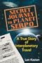 Secret Journey To Planet Serpo