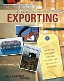 A Basic Guide to Exporting: The Official Government Resource for Small and Medium-Sized Businesses
