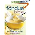 The Fondue Bible: The 200 Best Recipes