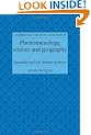 Phenomenology, Science and Geography: Spatiality and the Human Sciences (Cambridge Human Geography)