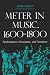 Meter in Music, 1600--1800: Performance, Perception, and Notation (Music: Scholarship and Performance)