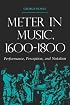 Meter in Music, 1600-1800 (Music:  Scholarship and Performance)