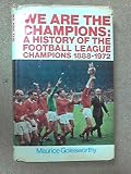 We are the champions : a history of the Football League champions, 1888-1972