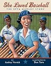 She Loved Baseball: The Effa Manley Story (Hardcover) by Audrey Vernick