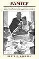 Family: The Making of an Idea, an Institution, and a Controversy in American Culture