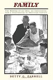 Family: The Making of an Idea, an Institution, and a Controversy in American Culture