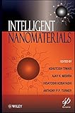 Intelligent nanomaterials : processes, properties, and applications