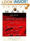Roving Mars: Spirit, Opportunity, and the Exploration of the Red Planet