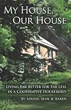 My House, Our House: Living Far Better for Far Less in a Cooperative Household