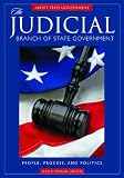 The Judicial Branch of State Government: People, Process, and Politics (About State Government)