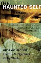 The Haunted Self: Structural Dissociation and the Treatment of Chronic Traumatization (Norton Series on Interpersonal Neurobiology)