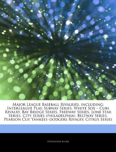 Major League Baseball Rivalries, including: Interleague Play, Subway Series, White Sox - Cubs Rivalry, Bay Bridge Series, Freeway Series, Lone Star ... Cup, Yankees-dodgers Rivalry, Citrus Series