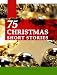 Books : CHRISTMAS SHORT STORIES - 75 FAMOUS CHRISTMAS STORIES FOR CHILDREN AND ALL AGES (Illustrated)