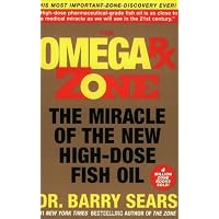 The Omega Rx Zone: The Miracle of the New High-Dose Fish Oil