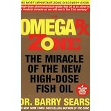 The Omega Rx Zone: The Miracle of the New High-Dose Fish Oil