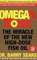 The Omega Rx Zone: The Miracle Of The New High-Dose Fish Oil