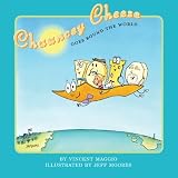 Chauncey Cheese Goes Round the World