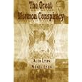 The Great Mormon Conspiracy by  Alta G. Lyon and Monte G. Lyon