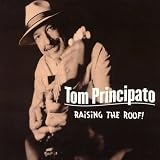 Revue Tom Principato  / Raising the Roof!