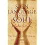 Sign Language of the Soul: A Handbook for Healing
