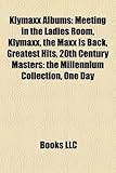Klymaxx Albums: Meeting in the Ladies Room, Klymaxx, the MAXX Is Back, Greatest Hits, 20th Century Masters: The Millennium Collection,-