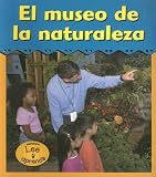 El Museo De La Naturaleza/nature Museum (Lee Y Aprende, Excursiones!/Field Trip!)