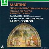 Martinu: Fresques De Piero Della Francesca; Toccata & Due Canzoni Sinfonietta "La Jolla"