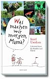 Insel Usedom: Was machen wir morgen, Mama? Erlebnisf&uuml;hrer f&uuml;r Kinder und Eltern - Birgit Vitense, Kirsten Schielke, Harald Larisch