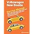 Volkswagen New Beetle Service Manual: 1998, 1999, 2000, 2001, 2002, 2003, 2004, 2005, 2006, 2007, 2008, 2009, 2010: Including Convertible