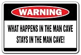 WHAT HAPPENS IN THE MAN CAVE Warning Sign funny room