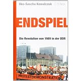 Endspiel: Die Revolution von 1989 in der DDRvon "Ilko-Sascha Kowalczuk"