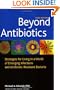 Beyond Antibiotics: Strategies for Living in a World of Emerging Infections and Antibiotic-Resistant Bacteria