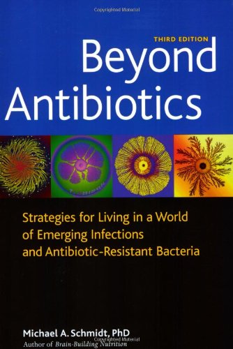Beyond Antibiotics: Strategies for Living in a World of Emerging Infections and Antibiotic-resistant Bacteria